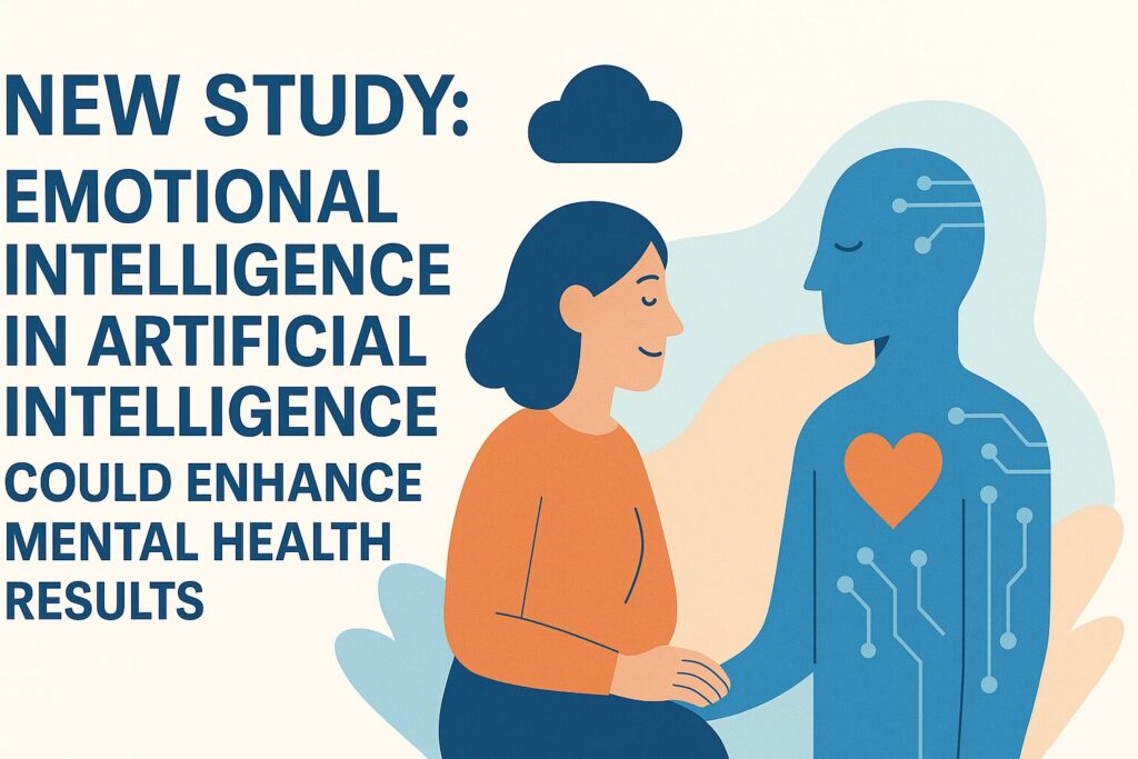 New Study: Emotional Intelligence in Artificial Intelligence Could Enhance Mental Health Results